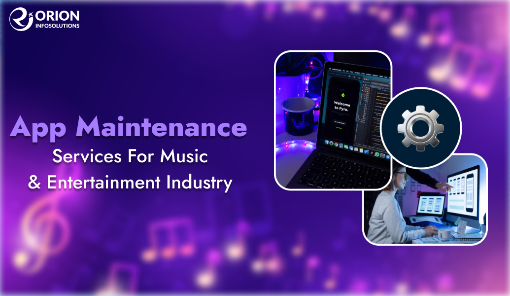 App Maintenance Services For Music & Entertainment Industry