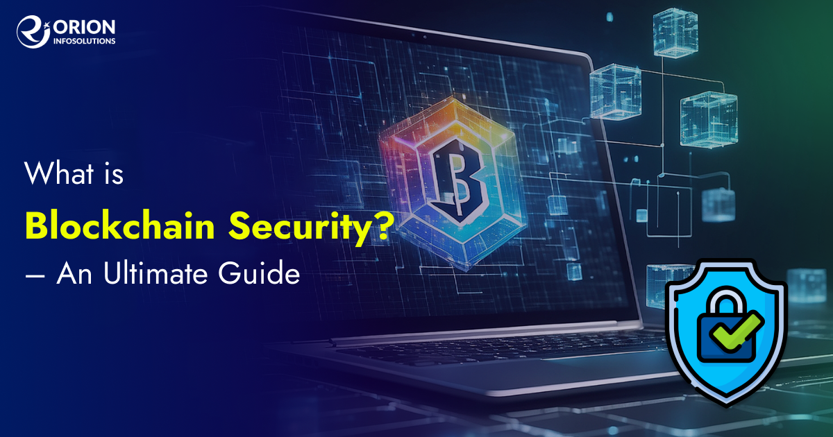 What is Blockchain Security? – An Ultimate Guide