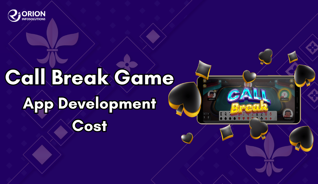 Call Break Game App Development Cost