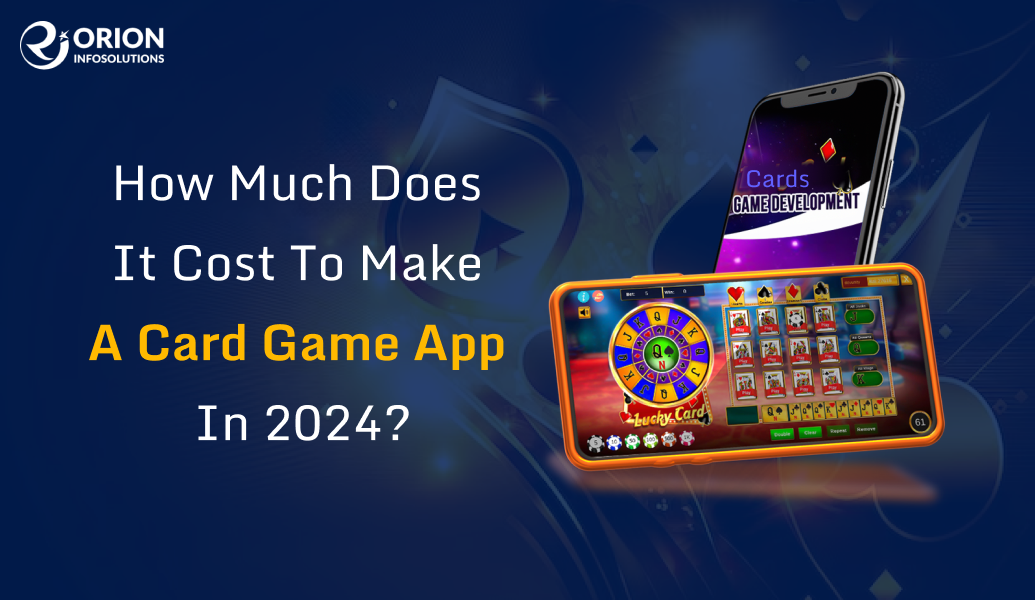 How Much Does It Cost to Make A Card Game App