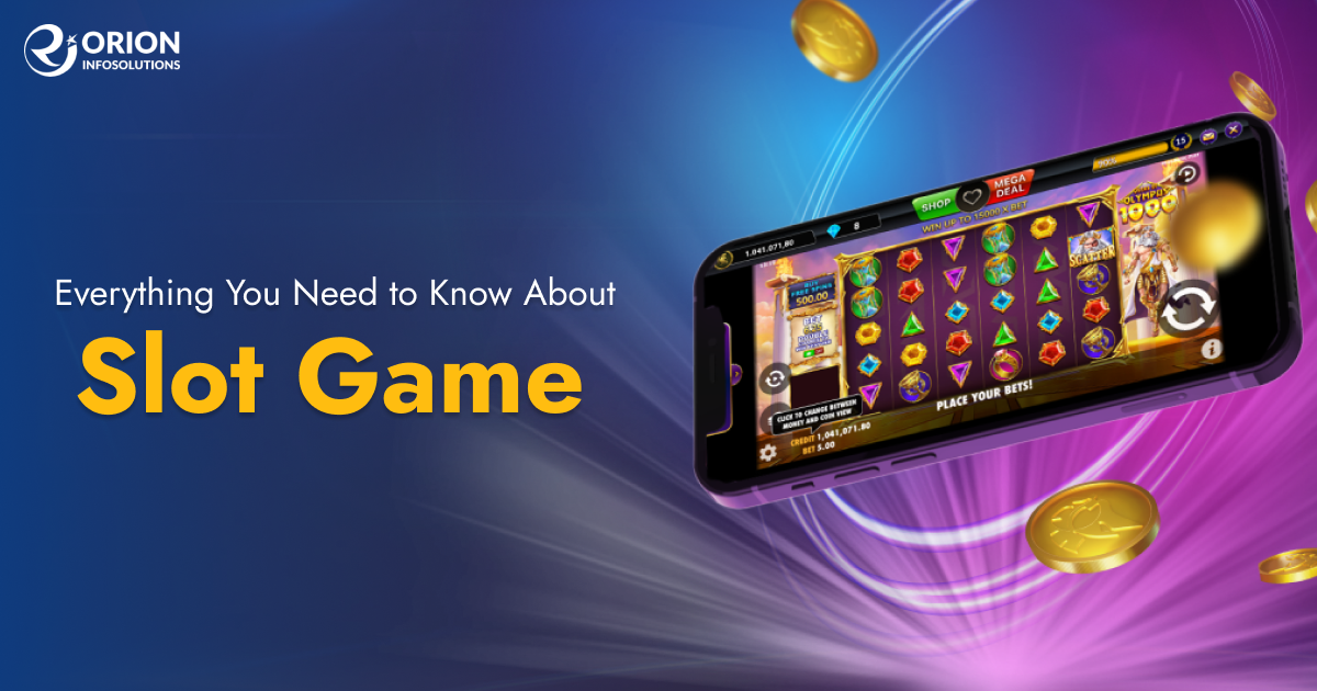 Everything You Need to Know About Slot Game