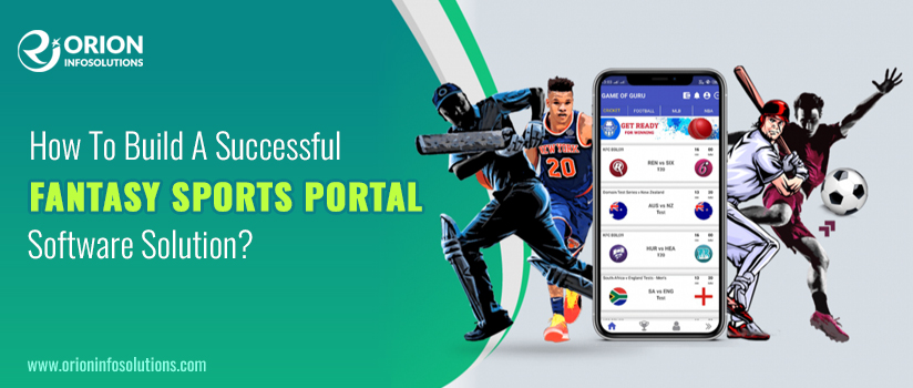 How To Build A Successful Fantasy Sports Portal Software Solution?