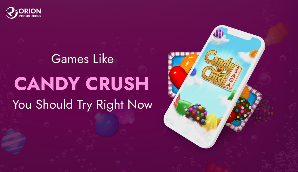 The Best Games like Candy Crush You Should Try Right Now