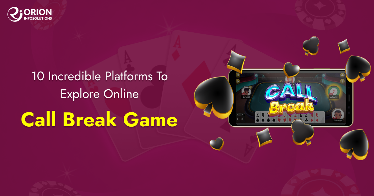 10 Incredible Platforms To Explore Online Call Break Game