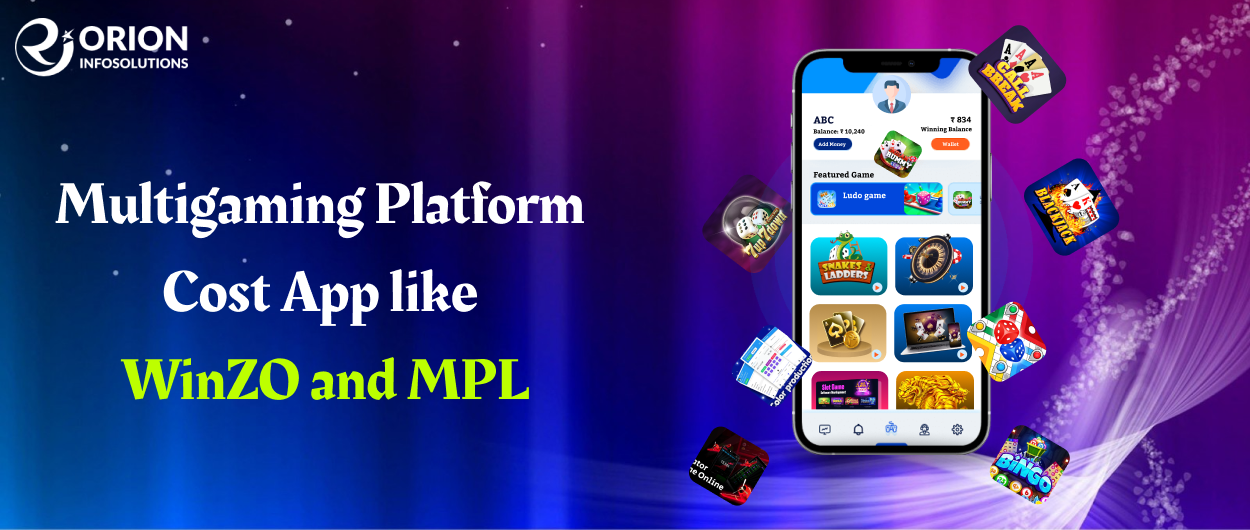 Multigaming Platform Cost App like WinZO and MPL
