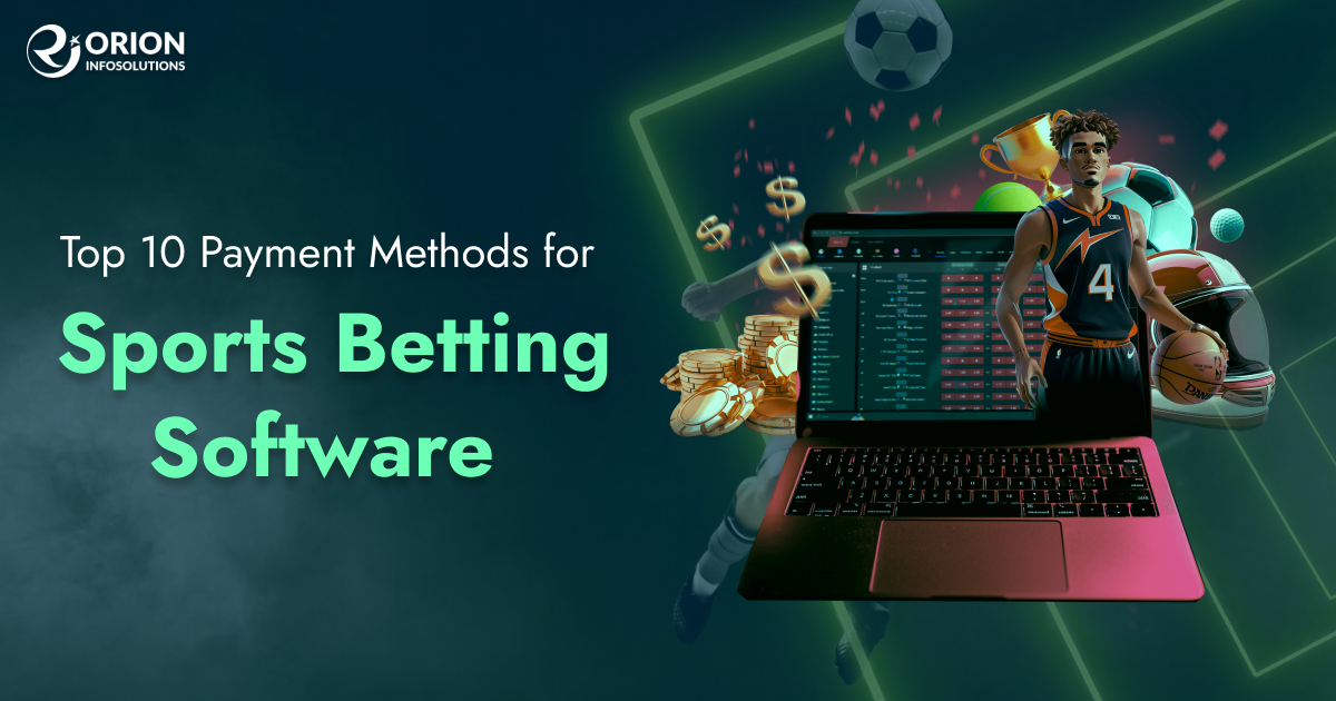 Top 10 Payment Methods for Sports Betting Software