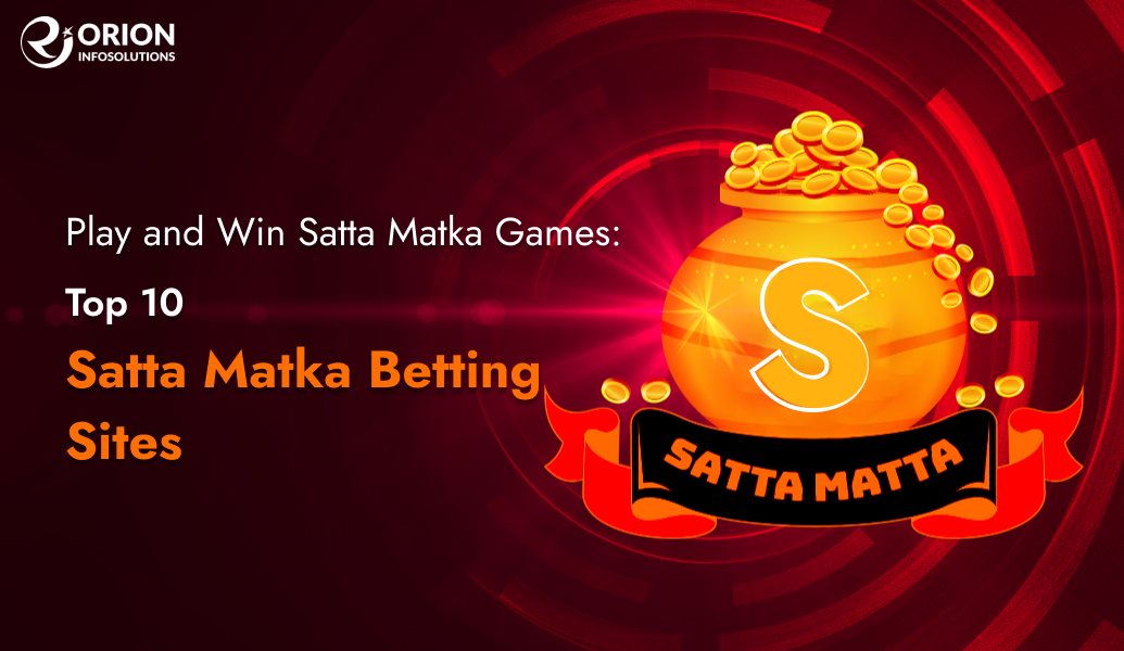 Play and Win Satta Matka Games at these 10 Most Popular Betting Sites