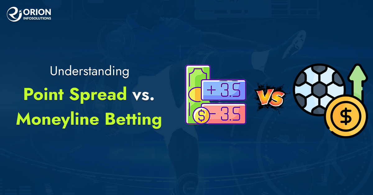 Understanding Point Spread vs. Moneyline Betting