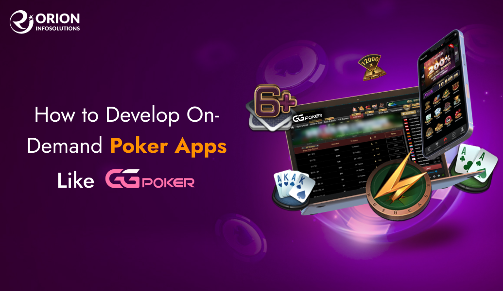 How to Develop On-Demand Poker Apps Like GGPoker