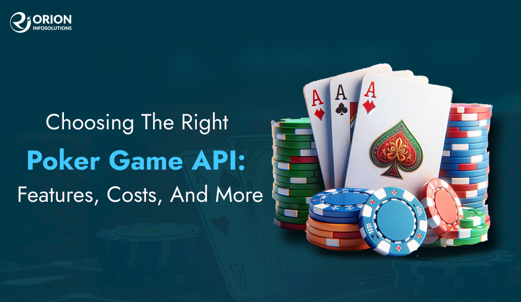 Choosing the Right Poker Game API: Features, Costs, and More