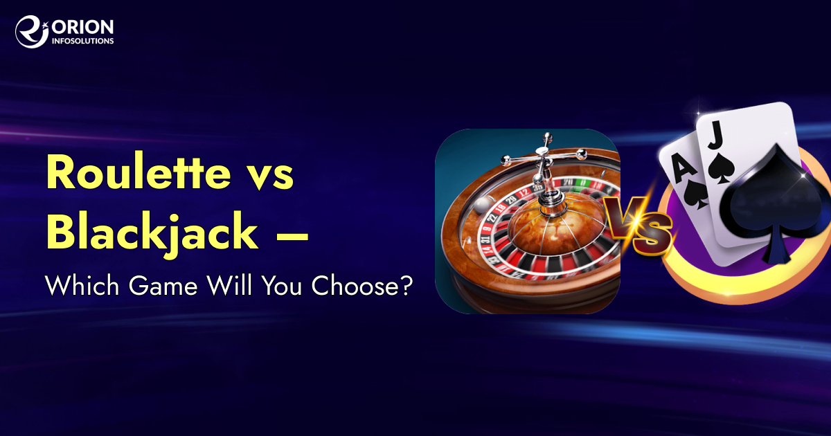 Roulette vs Blackjack – Which Game Will You Choose?