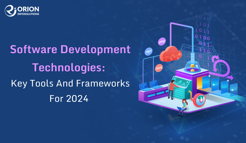 Software Development Technologies: Key Tools and Frameworks for 2024