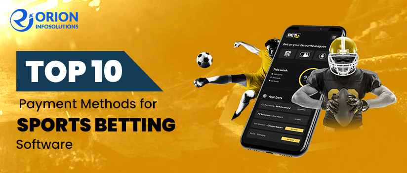 Top 10 Payment Methods for Sports Betting Software