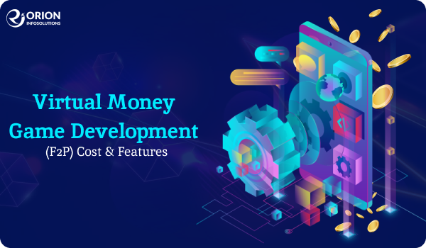 Virtual Money Game Development (F2P) Cost & Features