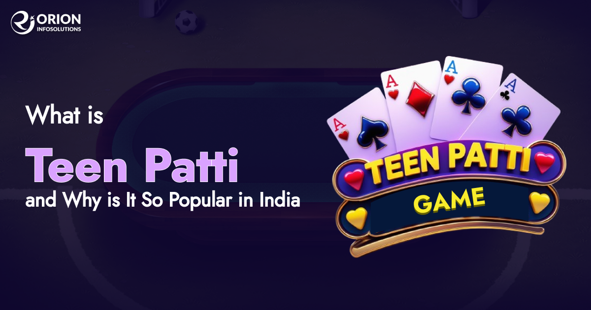 What is Teen Patti and Why is It So Popular in India